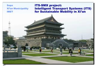ITS-SMX project: Intelligent Transport Systems (ITS) for Sustainable Mobility in Xi’an