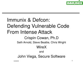 Immunix &amp; Defcon: Defending Vulnerable Code From Intense Attack