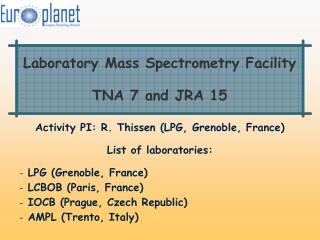 Laboratory Mass Spectrometry Facility TNA 7 and JRA 15
