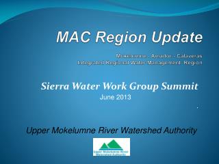 MAC Region Update Mokelumne - Amador - Calaveras Integrated Regional Water Management Region