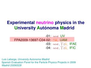 Experimental neutrino physics in the U niversity A ut ónoma M adrid -01: next UV