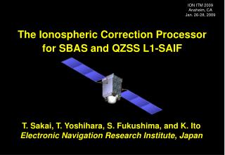 T. Sakai, T. Yoshihara, S. Fukushima, and K. Ito Electronic Navigation Research Institute, Japan
