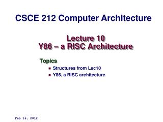 Lecture 10 Y86 – a RISC Architecture