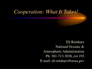 Cooperation: What It Takes!