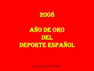 2008 AÑO DE ORO del DEPORTE ESPAÑOL