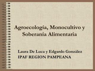 Agroecología, Monocultivo y Soberanía Alimentaria