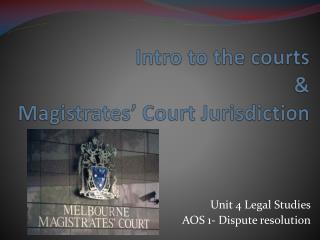 Intro to the courts &amp; Magistrates’ Court Jurisdiction