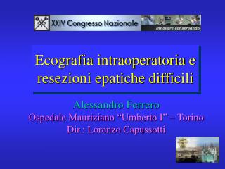 Ecografia intraoperatoria e resezioni epatiche difficili