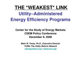 THE *WEAKEST* LINK Utility–Administered Energy Efficiency Programs