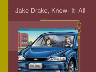 Jake Drake, Know- It- All