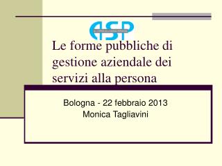 Le forme pubbliche di gestione aziendale dei servizi alla persona