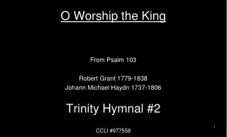 O Worship the King