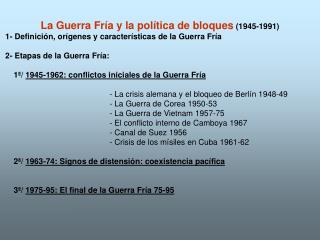 La Guerra Fría y la política de bloques (1945-1991)