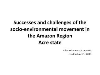 Successes and challenges of the socio-environmental movement in the Amazon Region Acre state