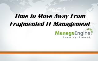 Time to Move Away From Fragmented IT Management