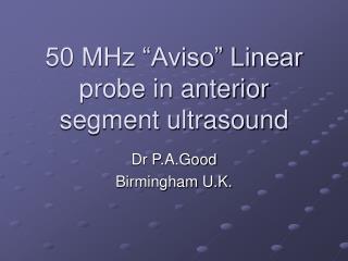 50 MHz “Aviso” Linear probe in anterior segment ultrasound