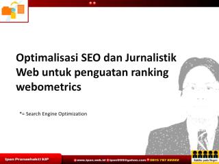 Optimalisasi SEO dan Jurnalistik Web untuk penguatan ranking webometrics