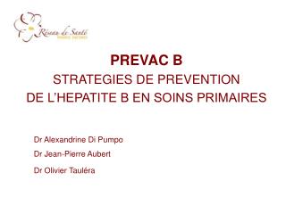 PREVAC B STRATEGIES DE PREVENTION DE L’HEPATITE B EN SOINS PRIMAIRES