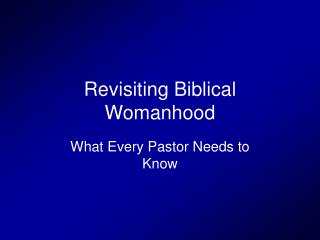 Revisiting Biblical Womanhood