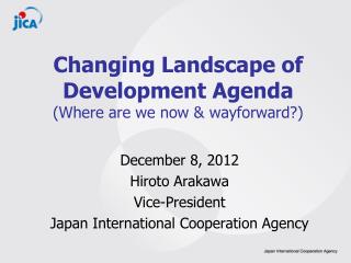 Changing Landscape of Development Agenda (Where are we now &amp; wayforward?)