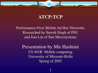 ATCP:TCP Performance Over Mobile Ad Hoc Networks Researched by Suresh Singh of PSU