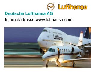 D eutsche Lufthansa AG Internetadresse:lufthansa