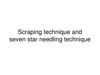 Scraping technique and seven star needling technique