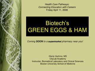 Biotech’s GREEN EGGS &amp; HAM