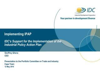 Implementing IPAP IDC’s Support for the Implementation of the Industrial Policy Action Plan