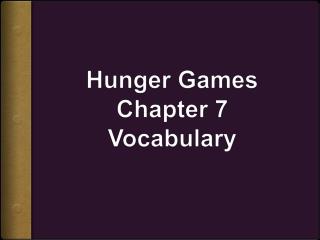 Hunger Games Chapter 7 Vocabulary