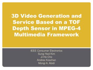 3D Video Generation and Service Based on a TOF Depth Sensor in MPEG-4 Multimedia Framework