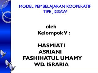 oleh Kelompok V : HASMIATI ASRIANI FASHIHATUL UMAMY WD. ISRARIA