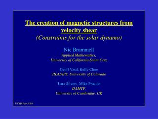 The creation of magnetic structures from velocity shear (Constraints for the solar dynamo)