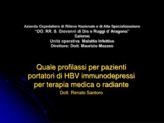 Quale profilassi per pazienti portatori di HBV immunodepressi per terapia medica o radiante