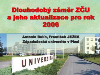 Dlouhodobý záměr ZČU a jeho aktualizace pro rok 2006