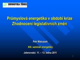 Průmyslová energetika v období krize Zhodnocení legislativních změn