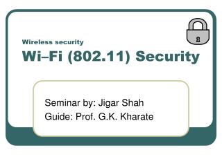Wireless security Wi–Fi (802.11) Security