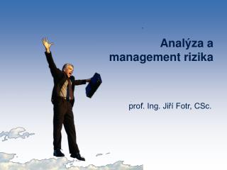 Analýza a management rizika