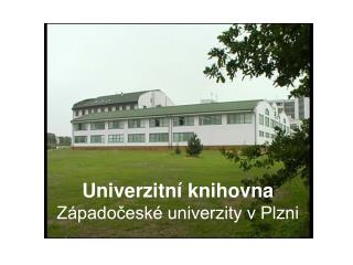 Univerzitní knihovna Západočeské univerzity v Plzni