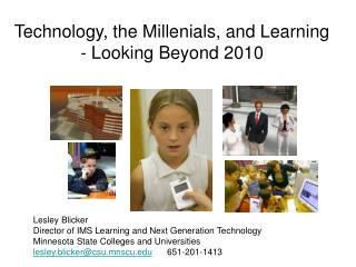 Technology, the Millenials, and Learning - Looking Beyond 2010
