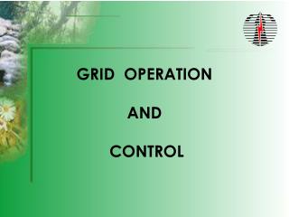 GRID OPERATION AND CONTROL