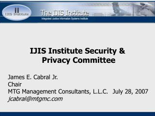 IJIS Institute Security &amp; Privacy Committee