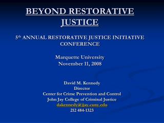 David M. Kennedy Director Center for Crime Prevention and Control