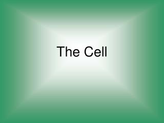 The Cell