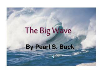 The Big Wave