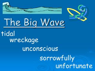 The Big Wave