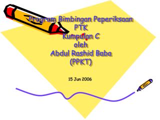 Program Bimbingan Peperiksaan PTK Kumpulan C oleh Abdul Rashid Baba (PPKT)