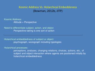 Kosmic Address Vs. Holarchical Embeddeness (Bowman, 2012b, JITP)