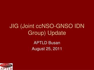 JIG (Joint ccNSO-GNSO IDN Group) Update