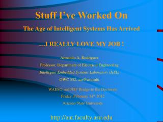 Stuff I’ve Worked On The Age of Intelligent Systems Has Arrived …I REALLY LOVE MY JOB !